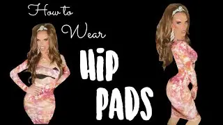 How to wear Hip Pads | Drag Queen tutorials | Body form