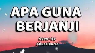 Apa Guna Berjanji Lirik - (Akustikaria Cover+ Lirik)