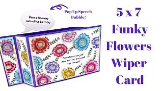 5 x 7 Funky Flowers Wiper Card with Speech Bubble Pop Up!
