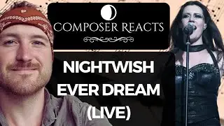 Composer Reacts to NIGHTWISH - Ever Dream (OFFICIAL LIVE)