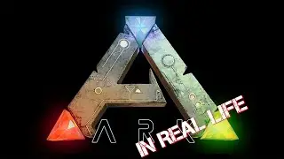 ARK In Real Life