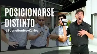 Posicionarse diferente (Bueno, Bonito y Carito)