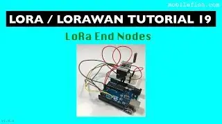 LoRa/LoRaWAN tutorial 19: LoRa End Nodes