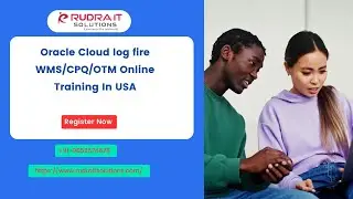 Oracle Cloud log fire WMSCPQOTM Online Training In USA | Rudra IT Solutions