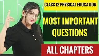 Class 12 physical education important questions for board exam 2024|Class 12 Physical Education