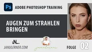 02 Augen bearbeiten und strahlen lassen - Adobe Photoshop Tutorial deutsch