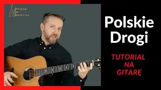 Polskie drogi - A. Kurylewicz | GITARA Tutorial 🎸