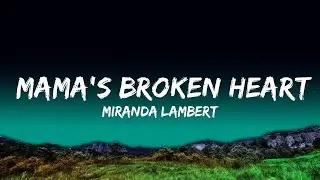 Miranda Lambert - Mama's Broken Heart   Lyrics