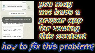 You may not have a proper app for vewing this content. How to fix this problem?