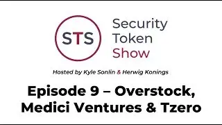 Security Token Show: #9 - Overstock, Medici Ventures, and tZERO