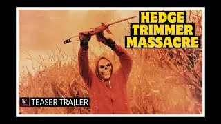 Hedge Trimmer Massacre teaser trailer (2021)