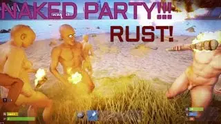 NAKED PARTY IN RUST  (GONE WRONG)