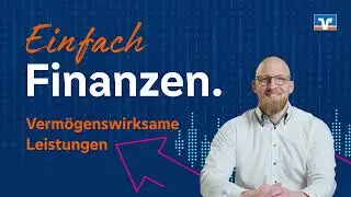 Einfach Finanzen: Geld geschenkt bekommen mit vermögenswirksamen Leistungen?