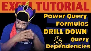 Power Query Drill Down, Query Dependencies and Formulas