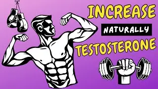 8 Ways to NATURALLY Increase Your TESTOSTERONE