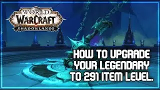 PVE Guide: How to upgrade your legendary to 291 item level - WoW Shadowlands Patch 9.2