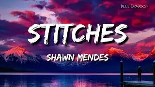 Shawn Mendes - Stitches (Lyrics) 2.0