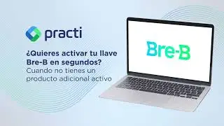 ¿Cómo activar tu llave Bre-B cuando no tienes Productos Adicionales desde el portal de Practi?