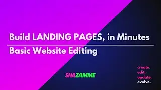 Build Landing Pages Easily with Shazamme.com | A Beginner's Guide | Basic Website Editing