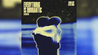 Everything is romantic (Reimagined) - Alina Kay, Ozz Gold