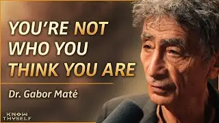 Gabor Maté: Finding Our TRUE Selves in a Crazy World