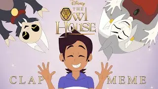 The Owl House Clap [MEME]