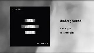 N O W A V E - Underground