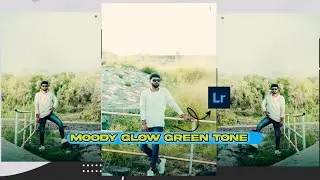 Moody Glow Green Tone | Free Lightroom Preset | Cinematic Colour Tone in Lightroom Mobile