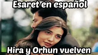 ELLA PERDONA AL HOMBRE QUE LA MALTR4TÓ ESARET CAP 148 HIRA REGRESA CON ORHUN