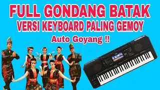 GONDANG BATAK PALING GEMOY VERSI KEYBOARD AUTO GOYANG