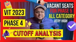 VITEEE 2023 Phase 4 Cutoff Analyis 🥳 | VIT Phase 5 | VITEEE Counselling 2023 | VIT Counselling 2023