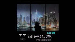 V.A.T Featuring Eljona - After Midnight
