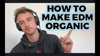 3 Tips To Make Your EDM Tracks More Organic (Fl Studio Tutorial)