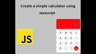 Create a simple calculator using Javascript