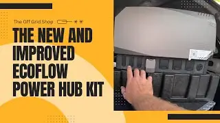 The NEW and IMPROVED Ecoflow Power Hub Kit