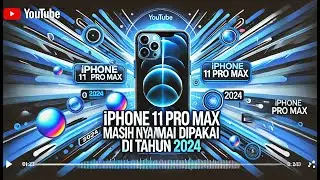 IPHONE 11 PRO MAX Masih Nyaman Dipakai di Tahun 2024