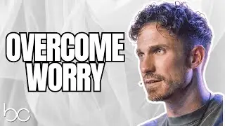 Overcome Worry