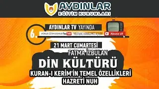 AYDINLAR EĞİTİM KURUMLARI DERS:DİN KÜLTÜRÜ KONU :KURAN-I KERİMİN GENEL ÖZELLİKLERİ VE HZ.NUH