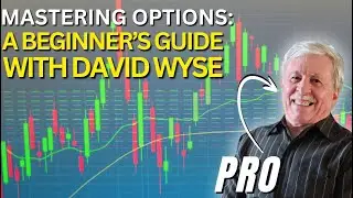 Mastering Options Trading a Beginner's Guide with David Wyse