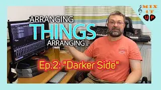 Arranging Things - Ep.2: "Darker Side"
