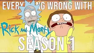 Everything Wrong With Rick and Morty - 