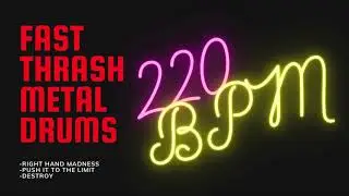 THRASH METAL DRUM TRACK #1| 220 BPM
