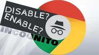 How to manage Incognito mode in Google Chrome in 3 ways
