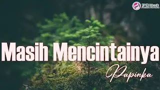 Masih Mencintainya - Papinka || Lagu Lirik Indo