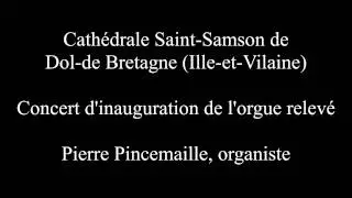 Inauguration de l'orgue de la Cathédrale St-Samson de Dol-de-Bretagne