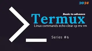 Become a Termux Expert in hindi #6 || linux commands - echo, clear, cp, mv (rename), rm