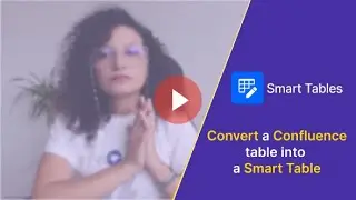 Convert a Confluence table into a Smart Table