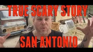 True Scary Story In San Antonio
