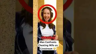 Man Confronts Cheating Wife on Livestream 😳