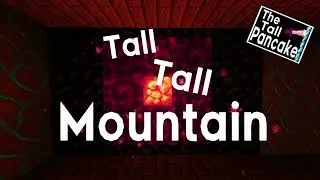 [OLD] Tall Tall Mountain